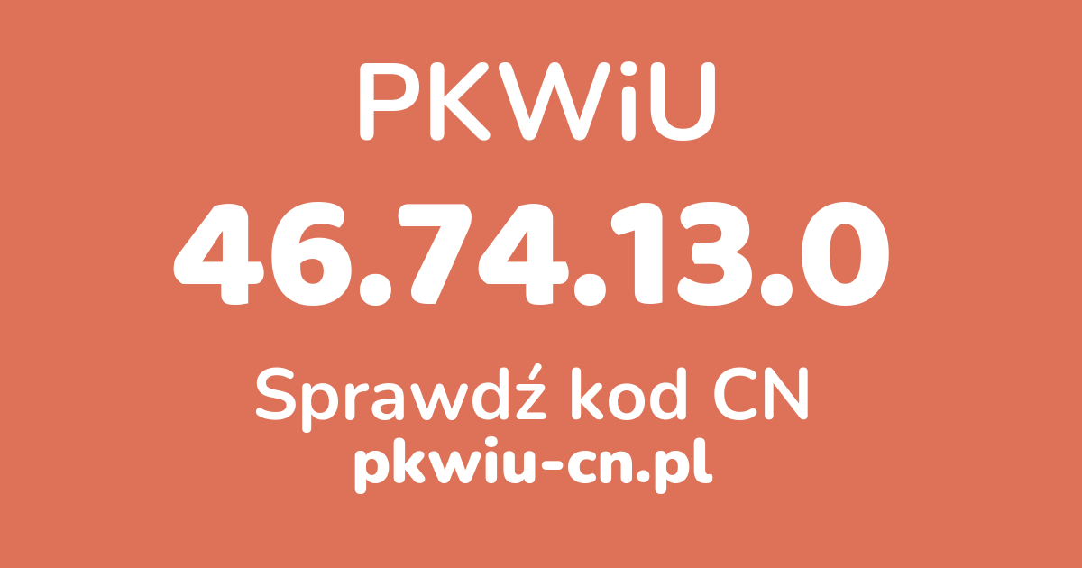 Wyszukiwarka PKWiU 46.74.13.0, konwerter na kod CN