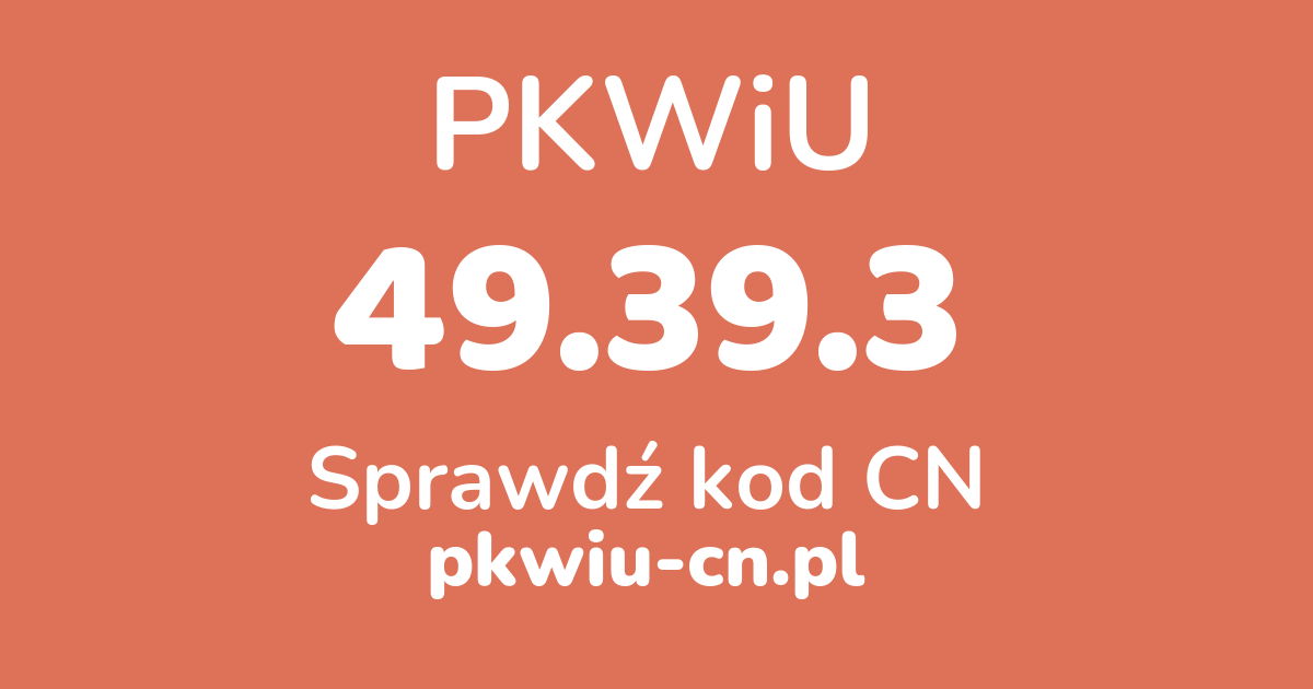 Wyszukiwarka PKWiU 49.39.3, konwerter na kod CN