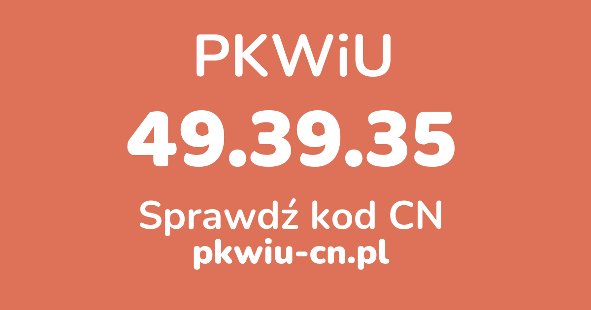 Wyszukiwarka PKWiU 49.39.35, konwerter na kod CN