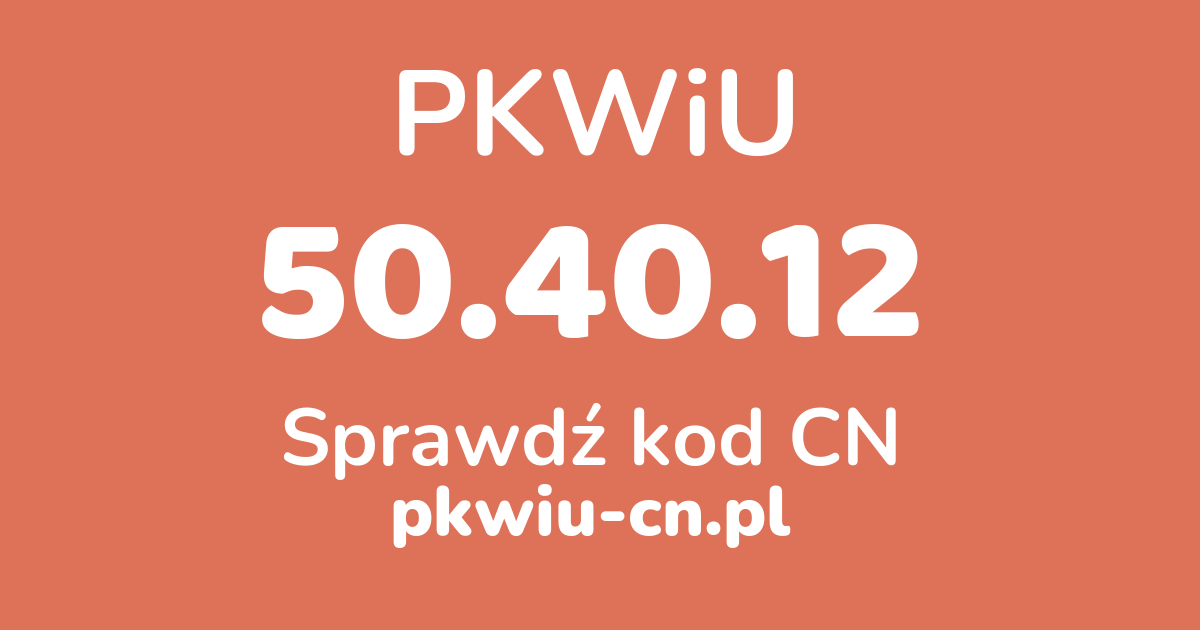 Wyszukiwarka PKWiU 50.40.12, konwerter na kod CN