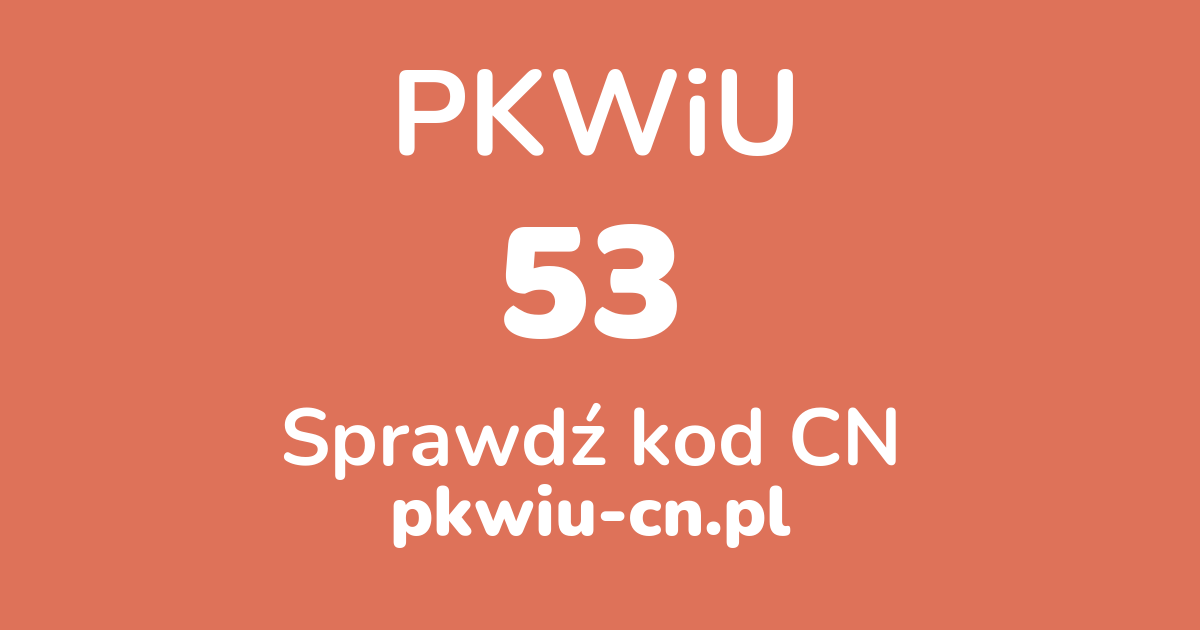 Wyszukiwarka PKWiU 53, konwerter na kod CN