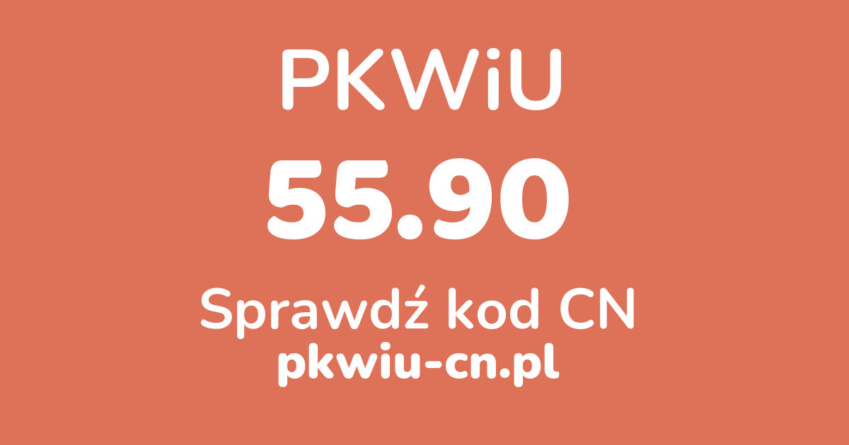 Wyszukiwarka PKWiU 55.90, konwerter na kod CN