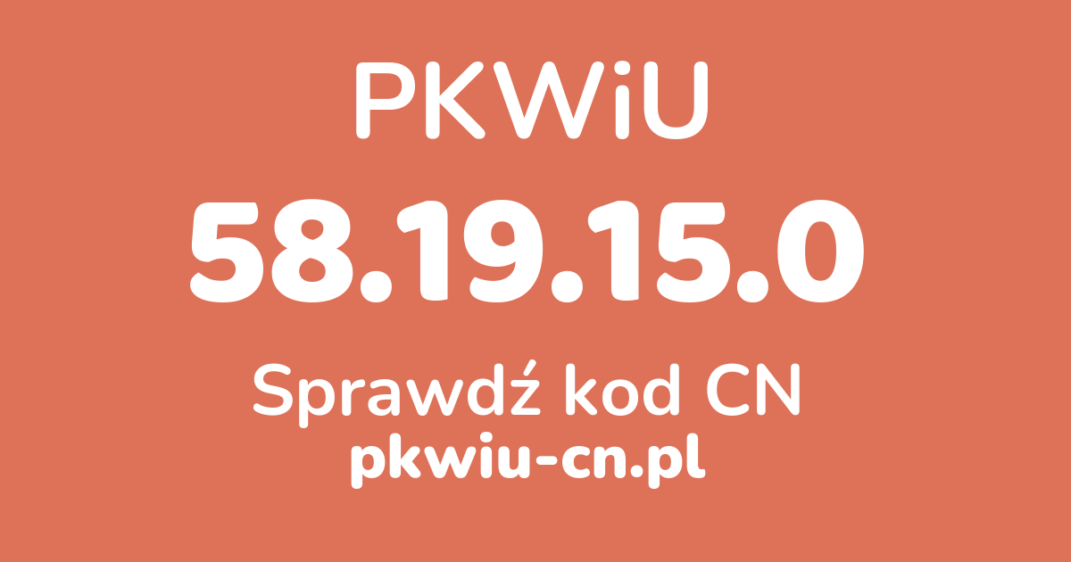 Wyszukiwarka PKWiU 58.19.15.0, konwerter na kod CN