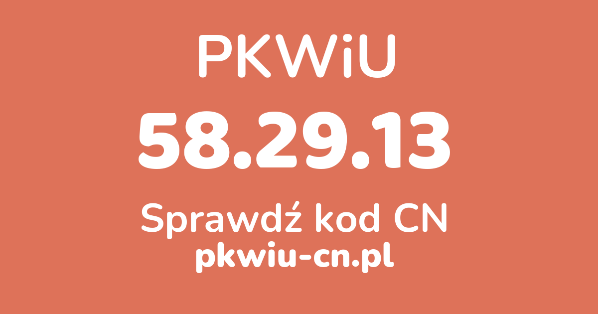 Wyszukiwarka PKWiU 58.29.13, konwerter na kod CN