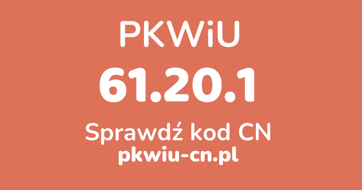 Wyszukiwarka PKWiU 61.20.1, konwerter na kod CN