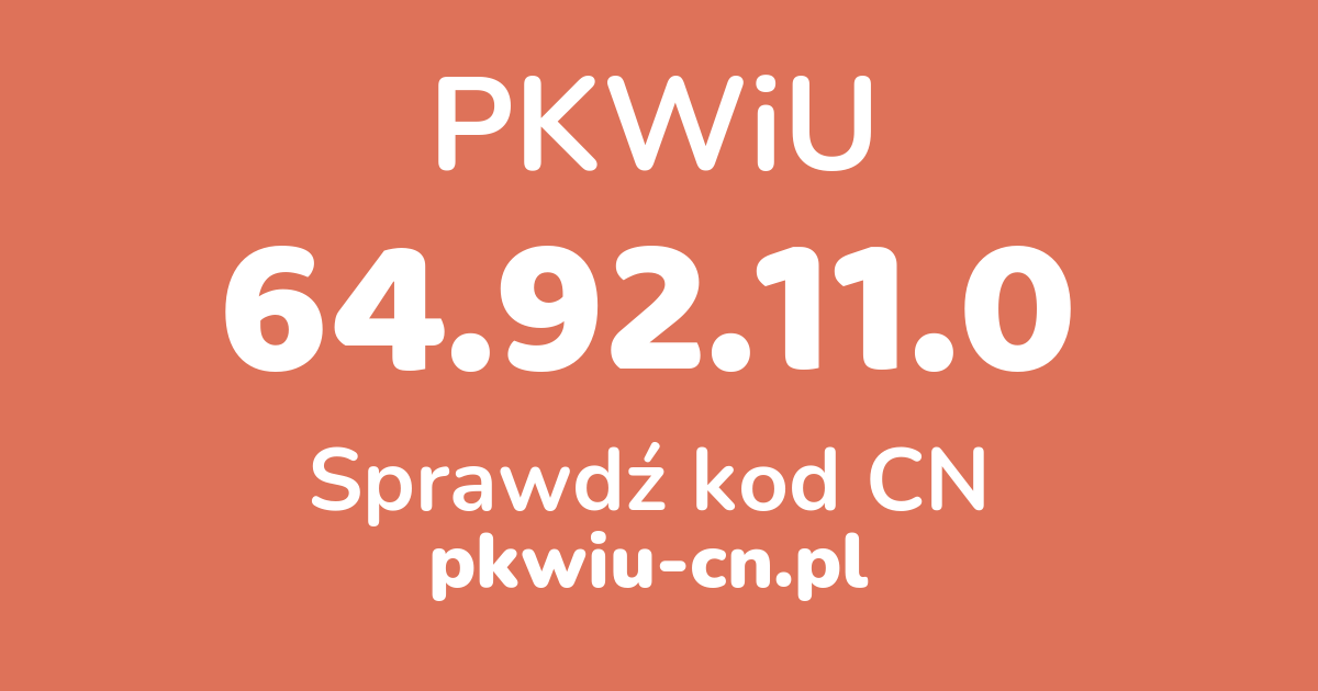 Wyszukiwarka PKWiU 64.92.11.0, konwerter na kod CN