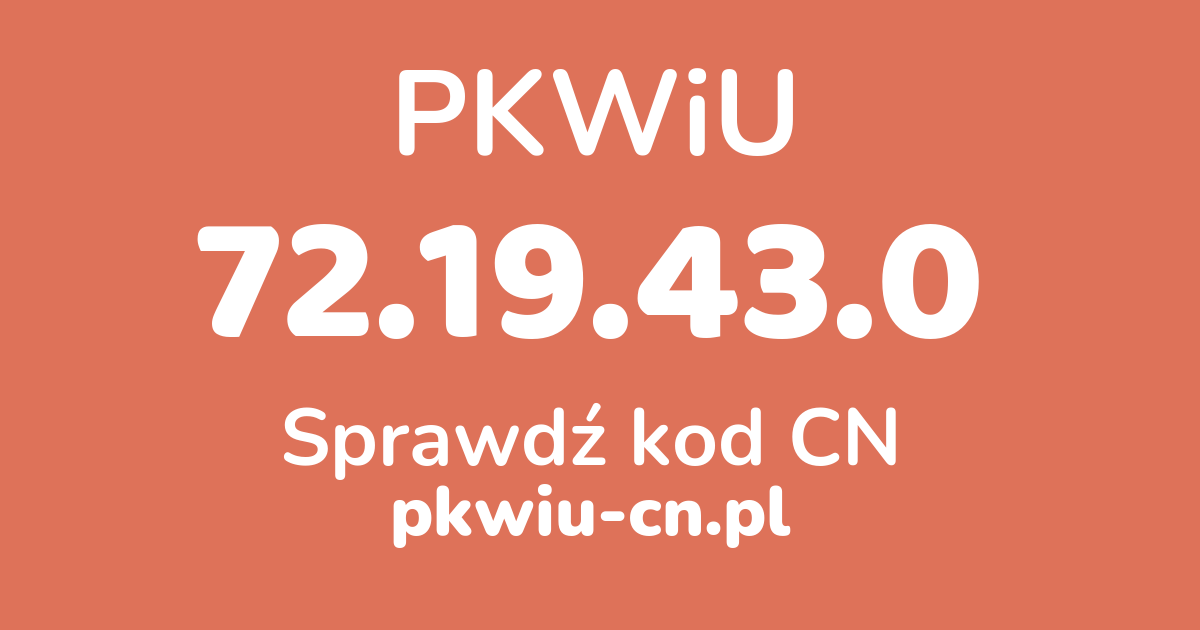 Wyszukiwarka PKWiU 72.19.43.0, konwerter na kod CN