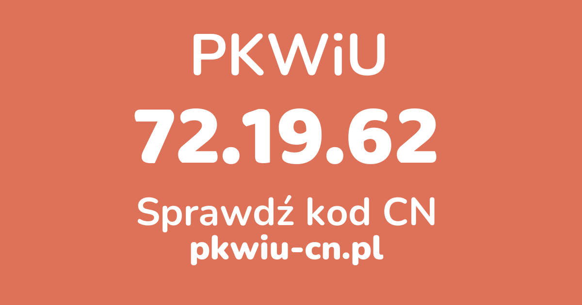 Wyszukiwarka PKWiU 72.19.62, konwerter na kod CN