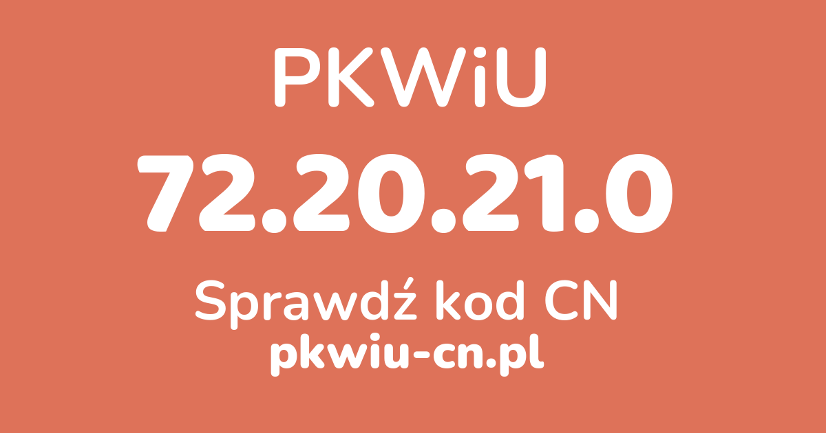 Wyszukiwarka PKWiU 72.20.21.0, konwerter na kod CN