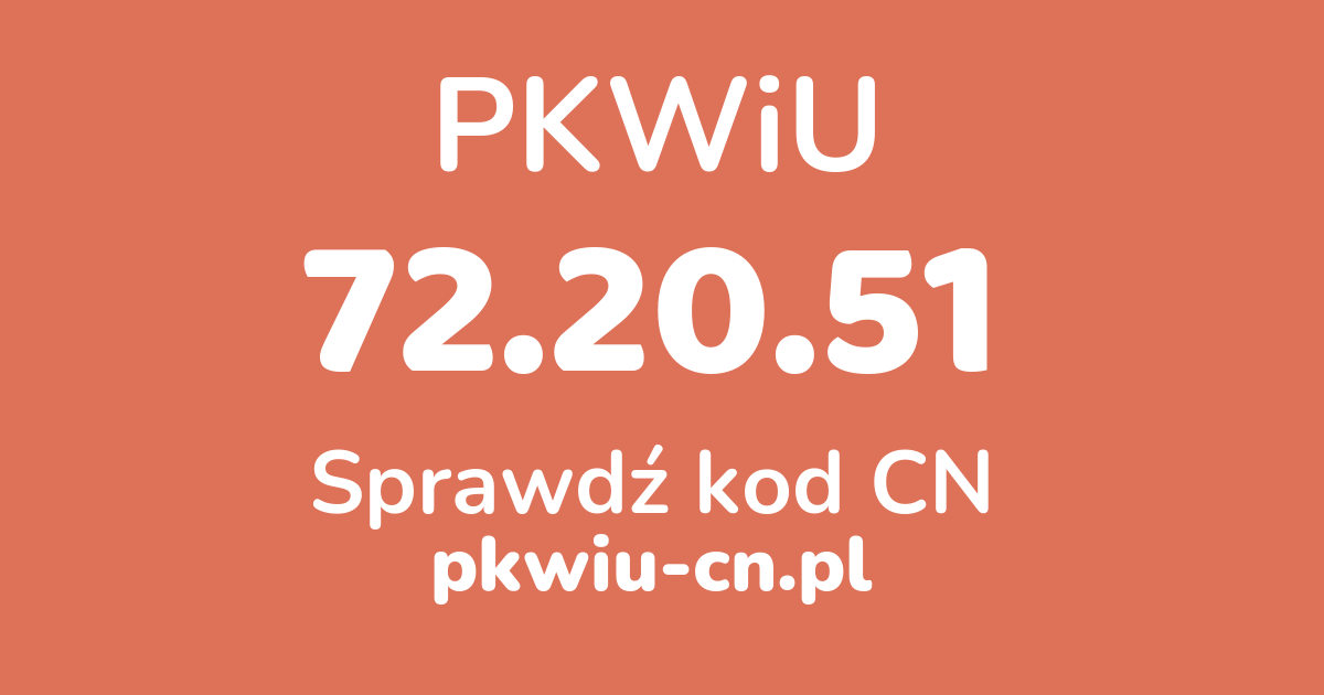 Wyszukiwarka PKWiU 72.20.51, konwerter na kod CN