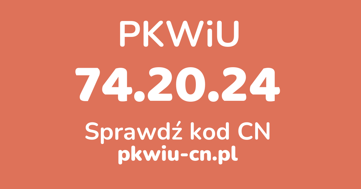 Wyszukiwarka PKWiU 74.20.24, konwerter na kod CN