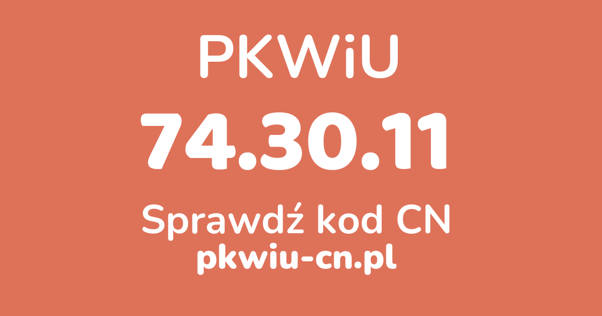 Wyszukiwarka PKWiU 74.30.11, konwerter na kod CN