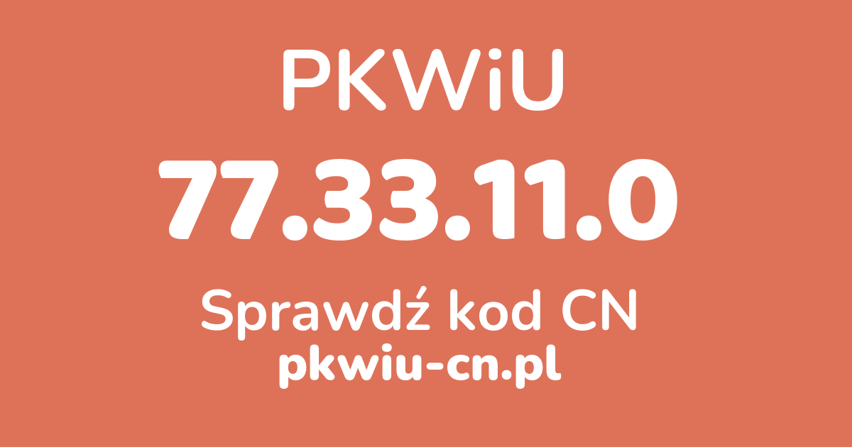 Wyszukiwarka PKWiU 77.33.11.0, konwerter na kod CN