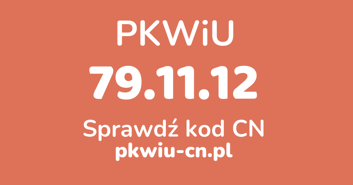 Wyszukiwarka PKWiU 79.11.12, konwerter na kod CN