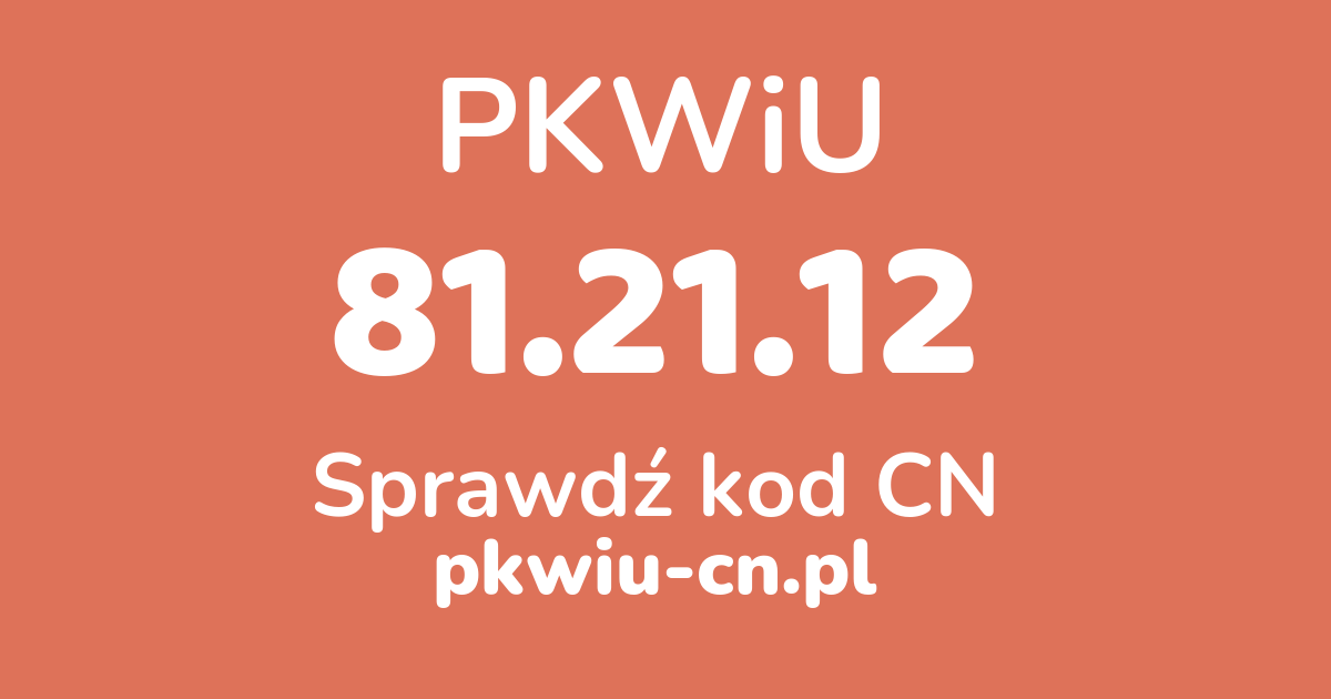 Wyszukiwarka PKWiU 81.21.12, konwerter na kod CN