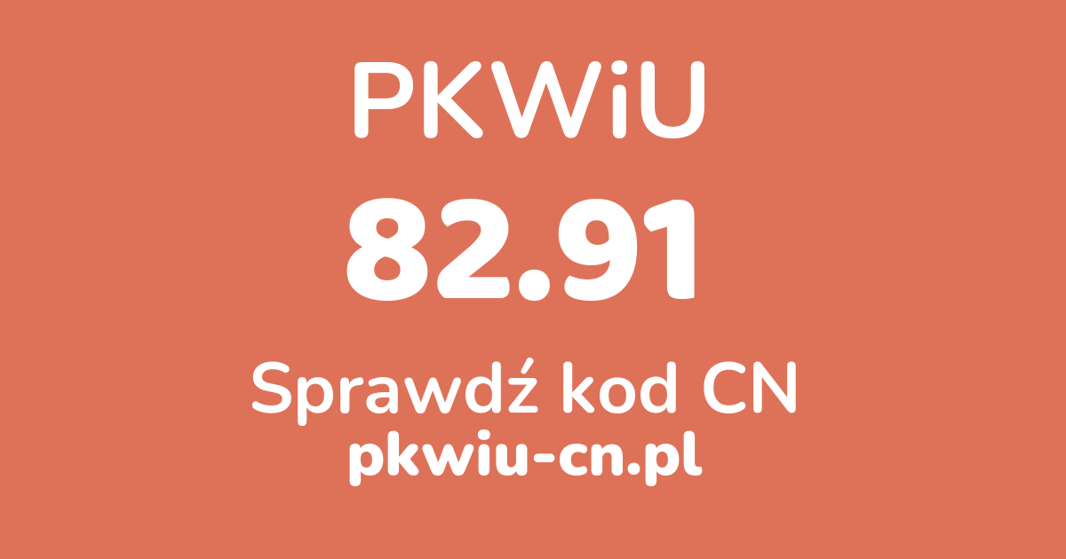 Wyszukiwarka PKWiU 82.91, konwerter na kod CN