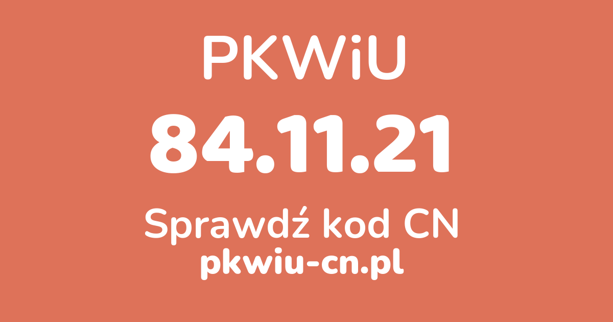 Wyszukiwarka PKWiU 84.11.21, konwerter na kod CN