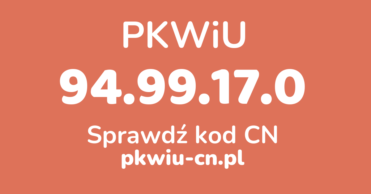 Wyszukiwarka PKWiU 94.99.17.0, konwerter na kod CN