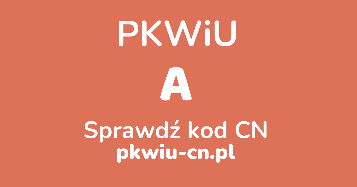 Wyszukiwarka PKWiU A, konwerter na kod CN