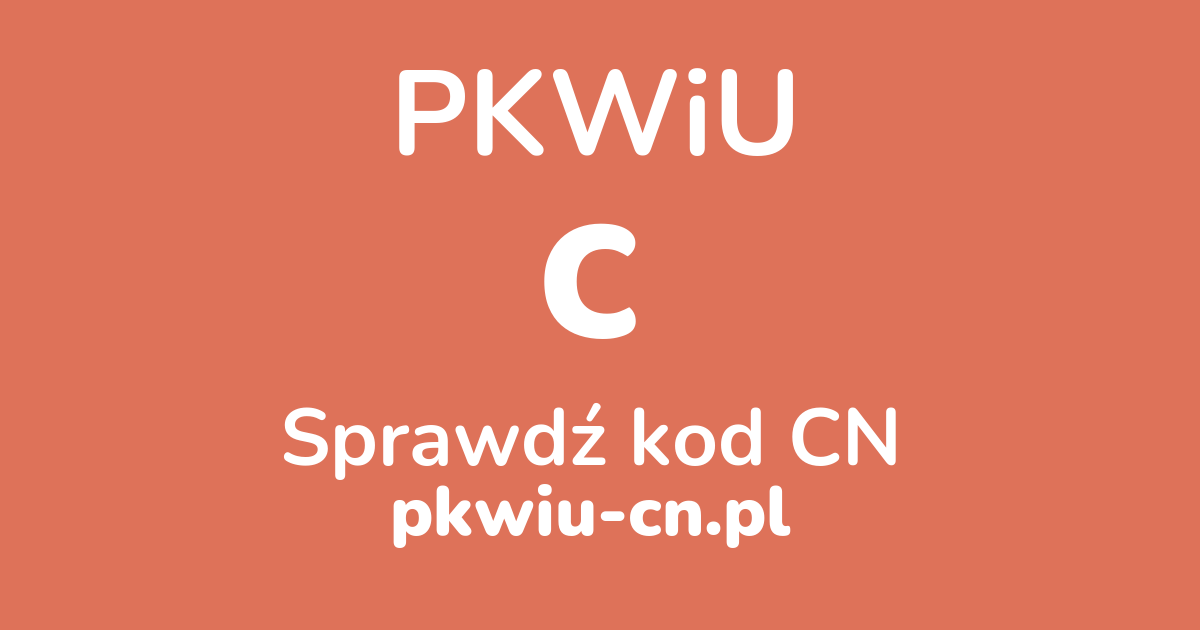 Wyszukiwarka PKWiU C, konwerter na kod CN