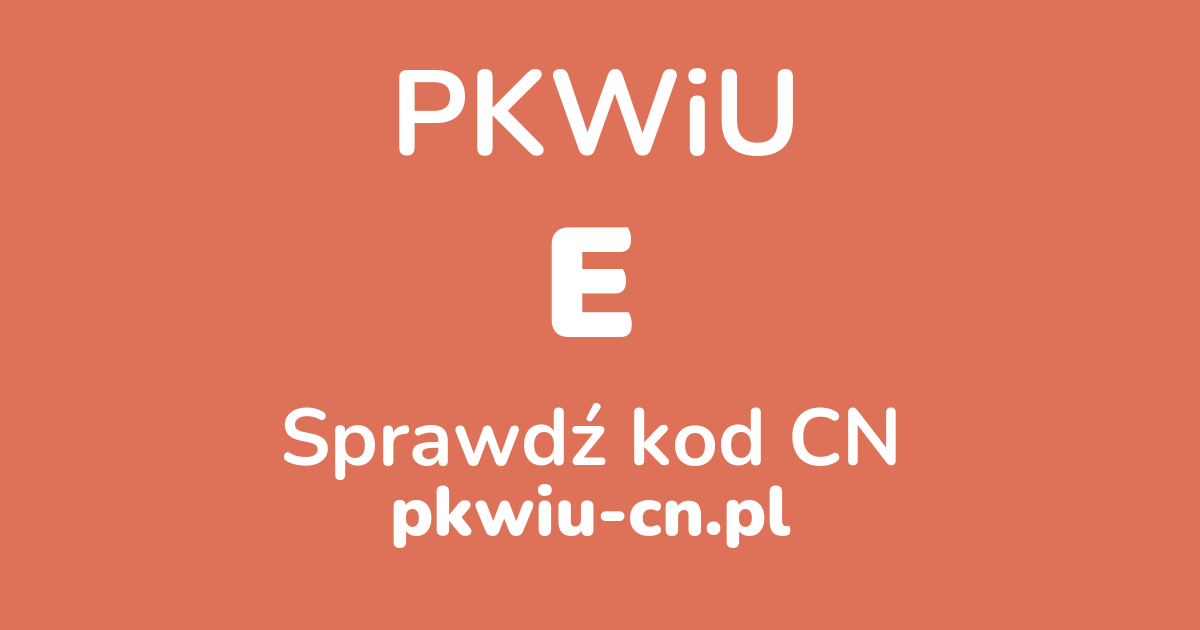 Wyszukiwarka PKWiU E, konwerter na kod CN